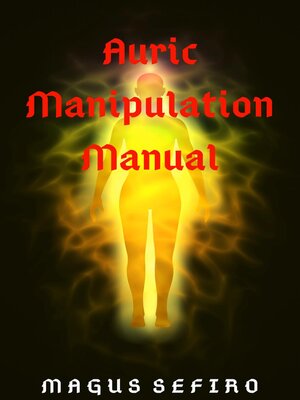 cover image of Auric Manipulation Manual